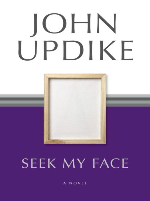 Title details for Seek My Face by John Updike - Available